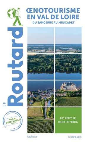 Guide ''le Routard : œnotourisme en Val de Loire"